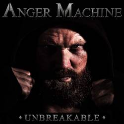 Anger Machine : Unbreakable